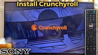 Sony Bravia TV: How to Download and Install Crunchyroll