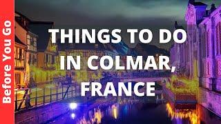 Colmar France Travel Guide: 12 BEST Things To Do In Colmar