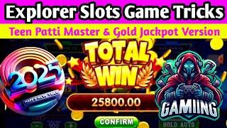 Explorer Slots Game Tricks  Teen Patti Master Tips And Tricks  Teen Patti Master Jackpot Version