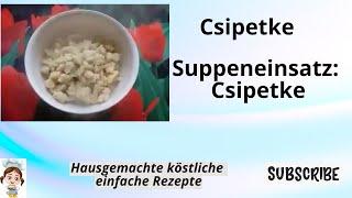 Great soup insert with only 2 ingredients: Hungarian CSIPETKE