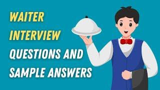 Waiter Interview Questions and Sample Answers