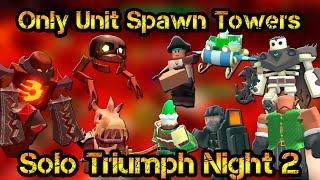 Only Unit Spawn Towers Solo Triumph Night 2 Hexscape Event Roblox Tower Defense Simulator