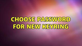 Ubuntu: Choose password for new keyring