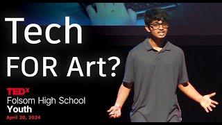 The Art of Technology: Where STEM and Creativity Converge | Sid Kumar | TEDxFolsom High School Youth