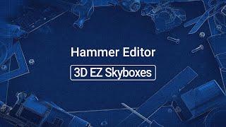 Source 2 101 - Hammer Crash Course #37 : 3D EZ Skyboxes (tutorial)