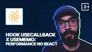 Hook useCallback x useMemo: performance no React | #AluraMais