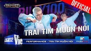 TRÁI TIM MUỐN NÓI - Billy 100 rap tươi vui chuyển flow cực đỉnh | Rap Việt 2024 [Performance]