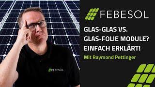 Solarmodule einfach erklärt! Glas-Glas vs. Glas-Folie I FEBESOL TV