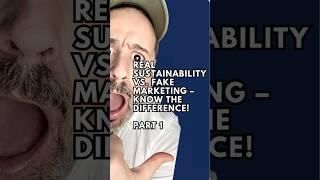 Real #sustainability vs #fakemarketing part 1