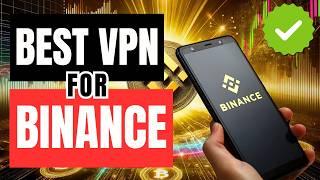 Best VPN for Binance in 2025 | Top 3 VPNs to Unlock Full Trading Features