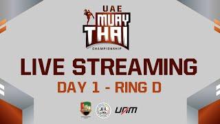 UAE MUAY THAI CHAMPIONSHIP - DAY 1 - RING D