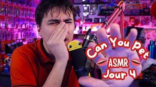 [ASMR] Can your Pet (Jour 4)