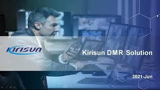 Kirisun 2021 Webinar -  DMR Solution