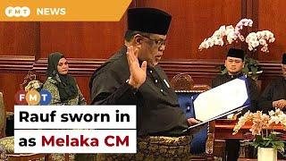 Rauf sworn in as Melaka’s 13th CM