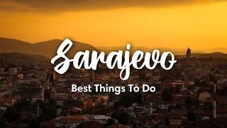 SARAJEVO, BOSNIA & HERZEGOVINA (2024) | 10 BEST Things To Do In & Around Sarajevo