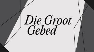 Die Groot Gebed