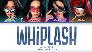 Aespa 에스파 'Whiplash' | Color Coded Lyrics by Erreshiràz