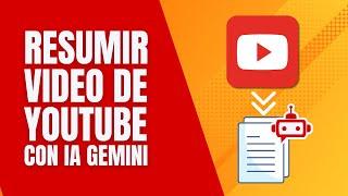 Cómo Resumir un Video de YouTube con IA | Gemini chatbot