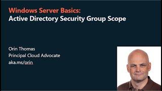 Windows Server 2025 Basics: Active Directory Security Group Scope