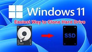 The Easiest  Way to Clone Hard Drive to SSD in Windows 11