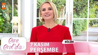 Esra Erol'da 7 Kasım 2024 | Tek Parça