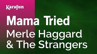 Mama Tried - Merle Haggard & The Strangers | Karaoke Version | KaraFun