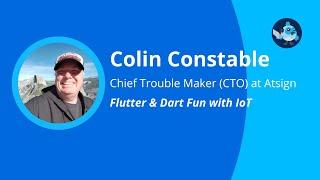 Flutter & Dart Fun with IoT by Colin Constable - Flutter Silicon Valley Meetup #6