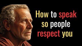 How to Speak so People Respect You | STOIC PHILOSOPHY