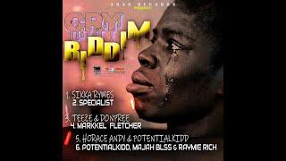 Cry Riddim Mix (2021) Specialist,Teeze,Markkel Fletcher,Potential Kidd,Sikka Rymes,Horace Andy