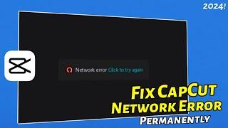 How to Permanently Fix CapCut Network Error on PC/Mac (2025) | Quick Solution