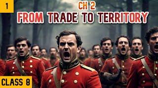 (''Animation") Class 8 history chapter 2 From Trade to Territory full chapter explanation