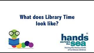 What Does Library Time Look Like | Hands Across the Sea
