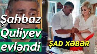 ŞAD XƏBƏR - Şahbaz Quliyev evləndi Xəbər Zamanı