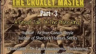 THE CROXLEY MASTER - 3 | Short story by Arthur Conan Doyle|Translator : Dr. Lalchhuanawma Tochhawng