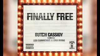 Butch Cassidy - "Finally Free" ft. Lena Irving & Lisa Carmichael (Official Audio)