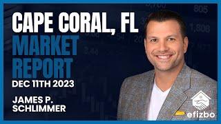 Cape Coral Real Estate Market Update - Dec. 11, 2023 | Sell Smarter with efizbo