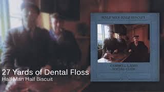 Half Man Half Biscuit - 27 Yards of Dental Floss [Official Audio]