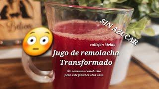 Jugo de Remolacha Transformado waooo