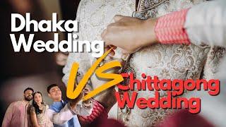 Dhaka Wedding VS Chittagong Wedding