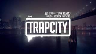 Diplo & Lazerdisk Party Sex - Set It Off (TWRK Remix)