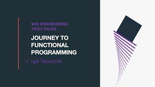 Journey to Functional Programming - Igal Tabachnik