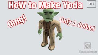 How To Make Yoda Your Roblox avatar for only a dollar!