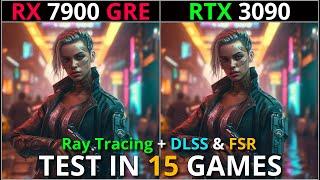 RX 7900 GRE vs RTX 3090 | Test in 15 Games | 1440p & 4K | Ray Tracing + FSR