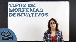 Tipos de morfemas derivativos