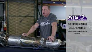 ATS Diesel Clean Diesel Discussion: Episode 2 - DPF & After-Treatment