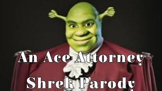 Ace Attorney Shrek Parody | Objection.lol (Don't judge me!)