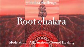 Root chakra day one ( 7 chakra challenge) Meditation + Affirmation + Sound healing “LAM”