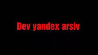 Dev yandex arsiv