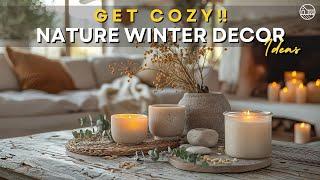 Transform Your Home with Cozy Winter Decor Using Nature Elements