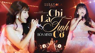 Chỉ Là Tình Cờ (St. Nguyễn Minh Cường) - Hòa Minzy | Live Stage 2025 | Lululola Show